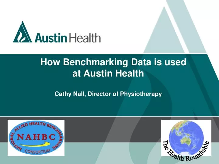 how benchmarking data is used at austin health cathy nall director of physiotherapy