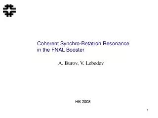 Coherent Synchro-Betatron Resonance in the FNAL Booster