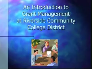 An Introduction to Grant Management at Riverside Community College District
