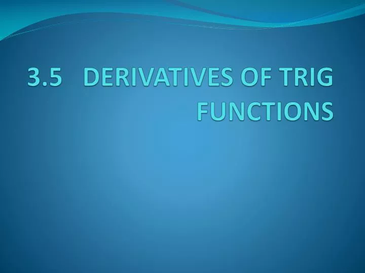 3 5 derivatives of trig functions