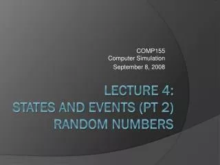Lecture 4: States and Events (pt 2) Random Numbers