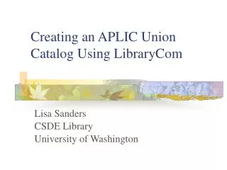 Creating an APLIC Union Catalog Using LibraryCom