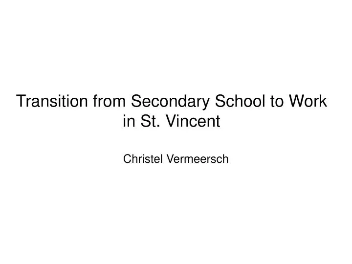 transition from secondary school to work in st vincent