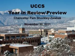 UCCS Year in Review\Preview Chancellor Pam Shockley-Zalabak November 30, 2011