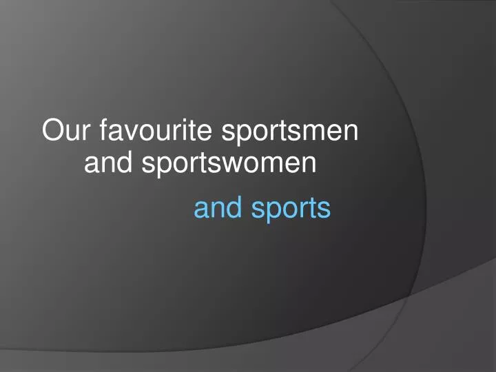 our favourite sportsmen and sportswomen