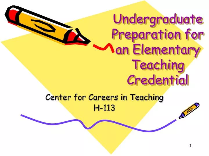 undergraduate preparation for an elementary teaching credential