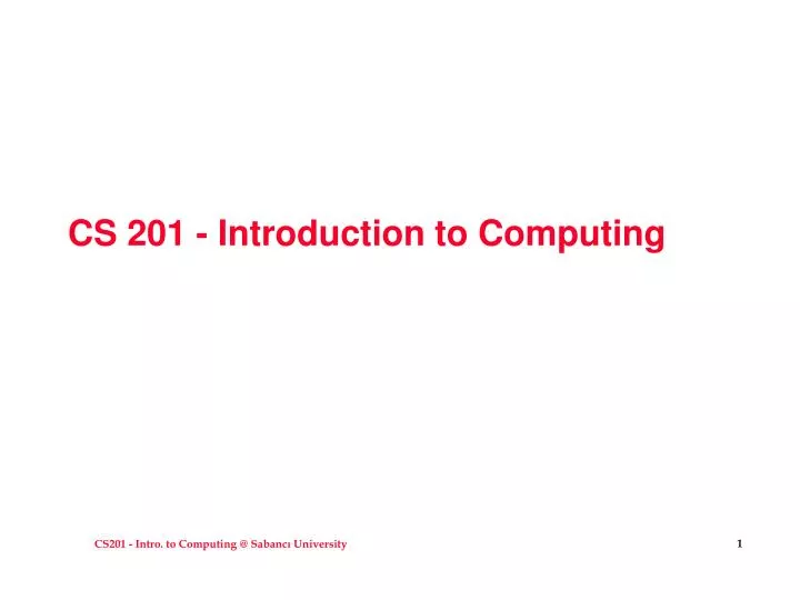 PPT - CS 201 - Introduction to Computing PowerPoint Presentation