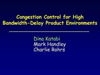 Congestion Control for High Bandwidth-Delay Product Environments