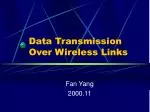 Data Transmission Over Wireless Links - slide 1