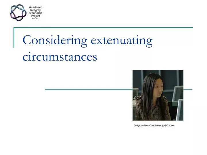 considering extenuating circumstances