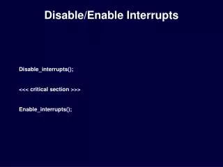 Disable/Enable Interrupts