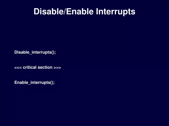 disable enable interrupts