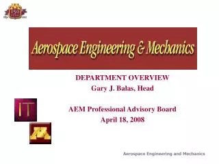 DEPARTMENT OVERVIEW Gary J. Balas, Head AEM Professional Advisory Board April 18, 2008