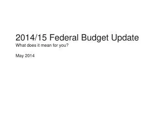 2014/15 Federal Budget Update