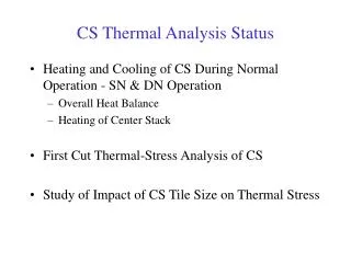 CS Thermal Analysis Status