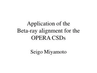 Application of the Beta-ray alignment for the OPERA CSDs