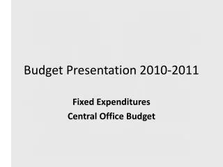 Budget Presentation 2010-2011