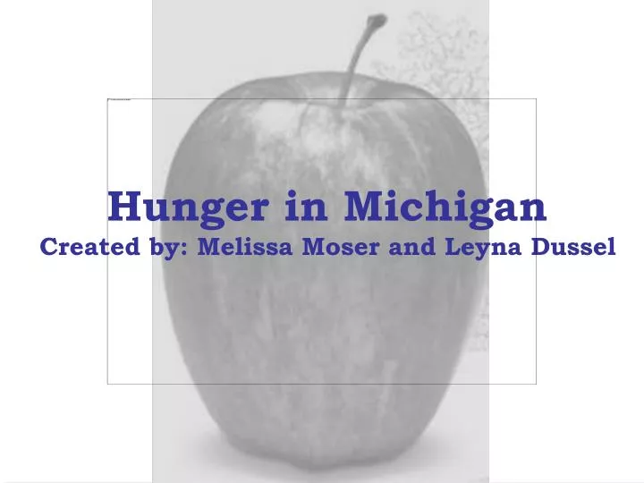 hunger in michigan created by melissa moser and leyna dussel