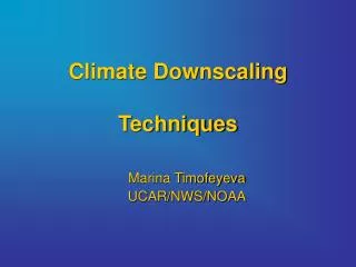 Climate Downscaling Techniques