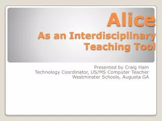 Alice As an Interdisciplinary Teaching Tool
