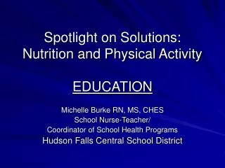 Spotlight on Solutions: Nutrition and Physical Activity EDUCATION