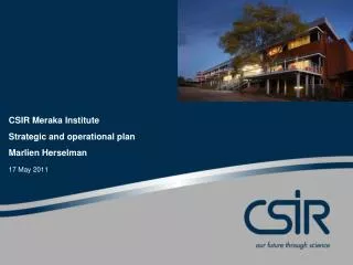 CSIR Meraka Institute Strategic and operational plan Marlien Herselman 17 May 2011