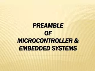 PREAMBLE OF MICROCONTROLLER &amp; EMBEDDED SYSTEMS