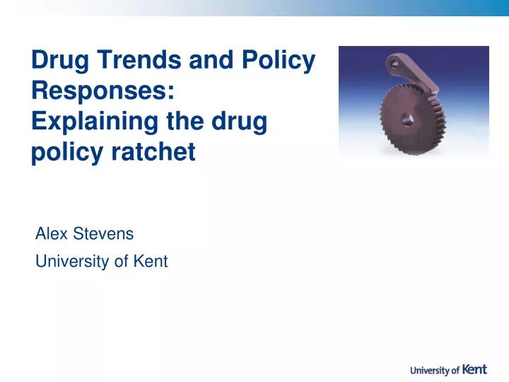 drug trends and policy responses explaining the drug policy ratchet