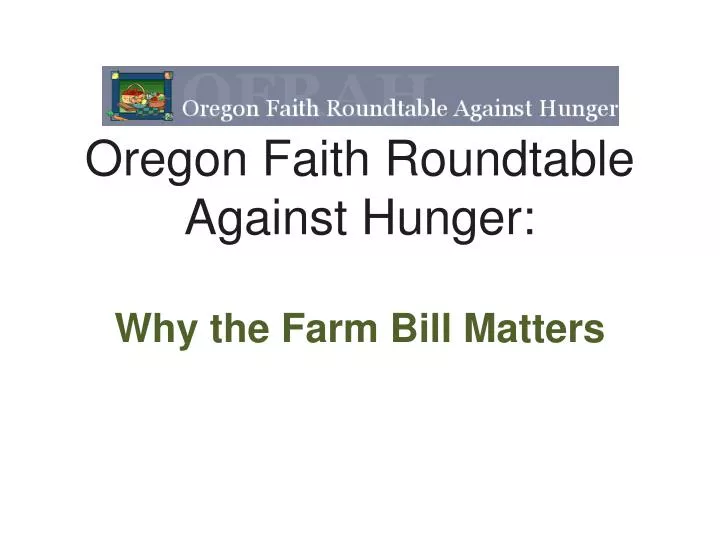 oregon faith roundtable against hunger why the farm bill matters