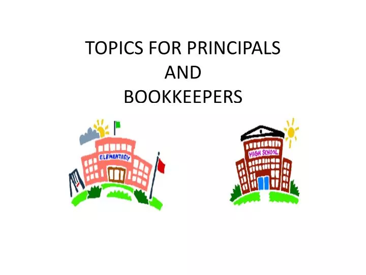 topics for principals and bookkeepers