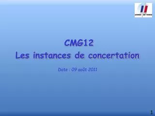 cmg12 les instances de concertation date 09 ao t 2011
