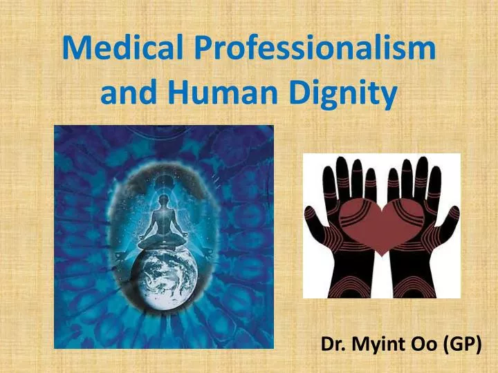medical professionalism and human dignity