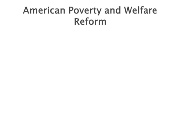 american poverty and welfare reform
