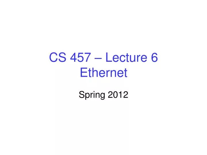 cs 457 lecture 6 ethernet