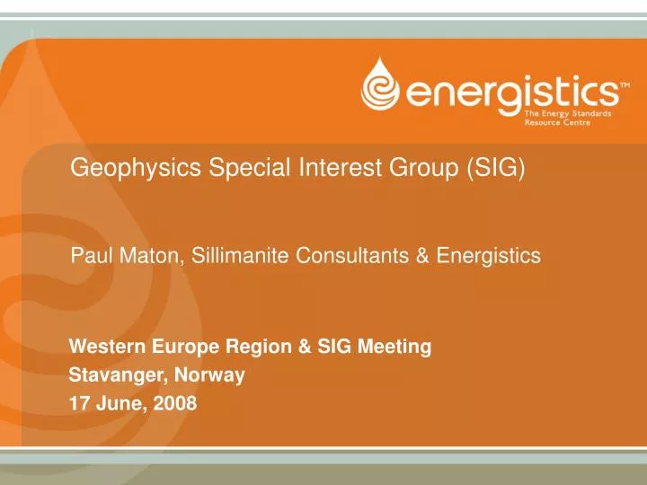 geophysics special interest group sig paul maton sillimanite consultants energistics