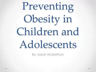 Preventing Obesity in Children and Adolescents