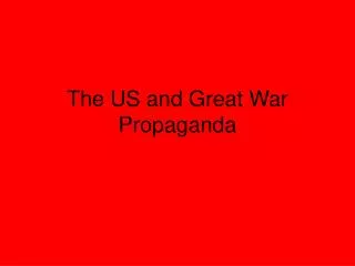 The US and Great War Propaganda