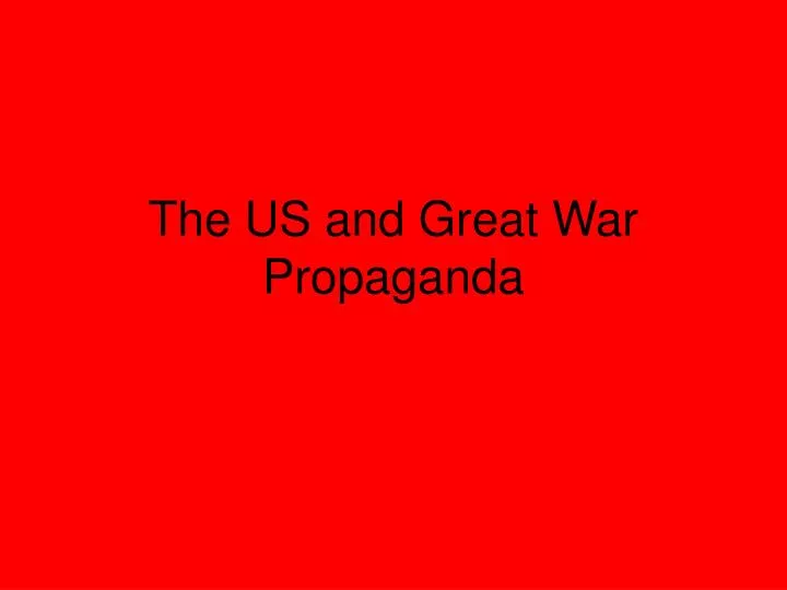 the us and great war propaganda