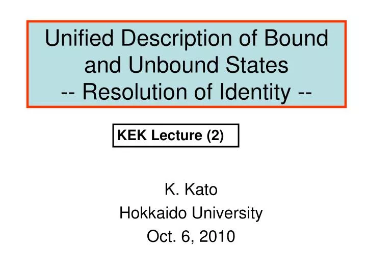 unified description of bound and unbound states resolution of identity