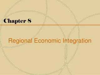 Chapter 8 Regional Economic Integration