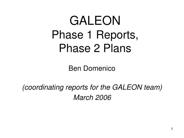 galeon phase 1 reports phase 2 plans