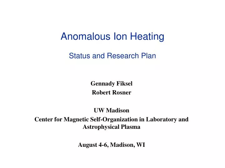 anomalous ion heating status and research plan