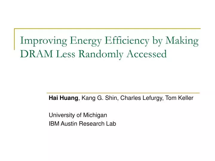 improving energy efficiency by making dram less randomly accessed