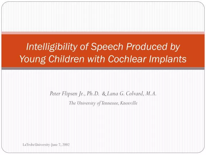 intelligibility of speech produced by young children with cochlear implants