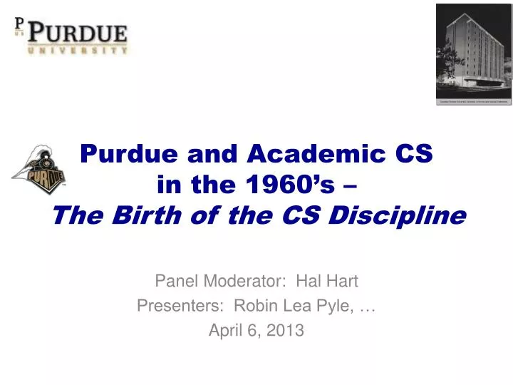 purdue and academic cs in the 1960 s the birth of the cs discipline