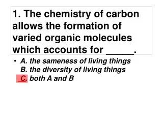 A. the sameness of living things B. the diversity of living things C. both A and B