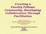 Creating a Faculty Fellows Community: Developing Collaboration Through Facilitation - slide 1