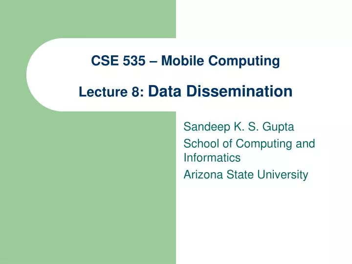 cse 535 mobile computing lecture 8 data dissemination