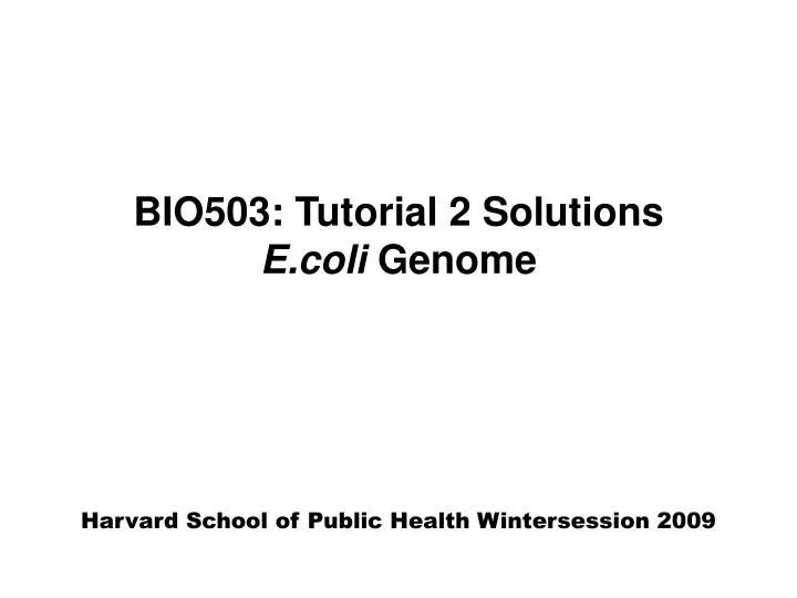 bio503 tutorial 2 solutions e coli genome
