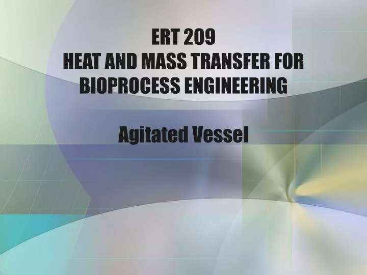 ert 209 heat and mass transfer for bioprocess engineering agitated vessel